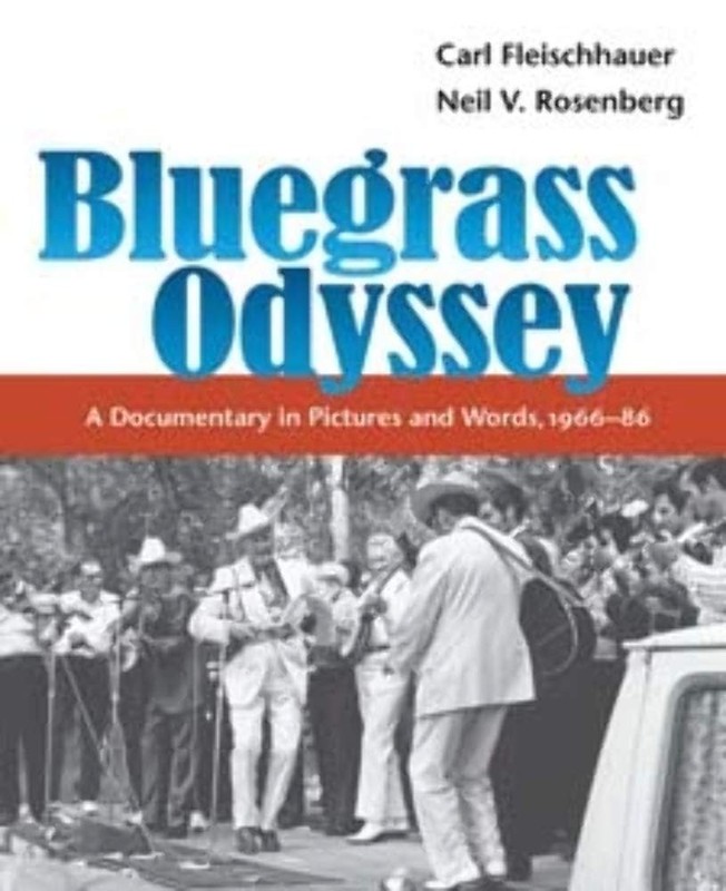 Bluegrass Odyssey: A Documentary in Pictures and Words, 1966-86 by Rosenberg