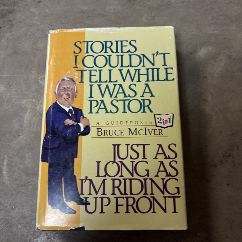 Stories I Couldn’t Tell While I Was a Pastor – Hardcover By McIver, Bruce – GOOD