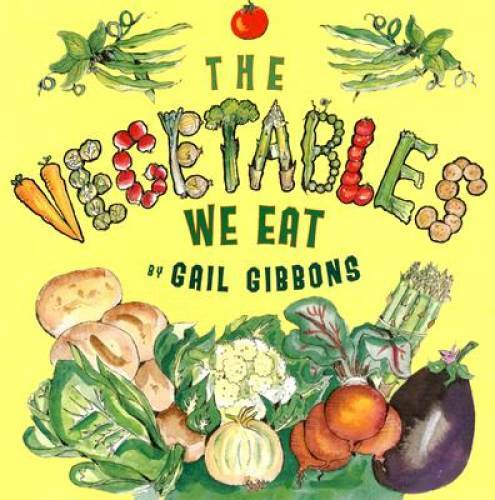 The Vegetables We Eat – Paperback By Gibbons, Gail – GOOD