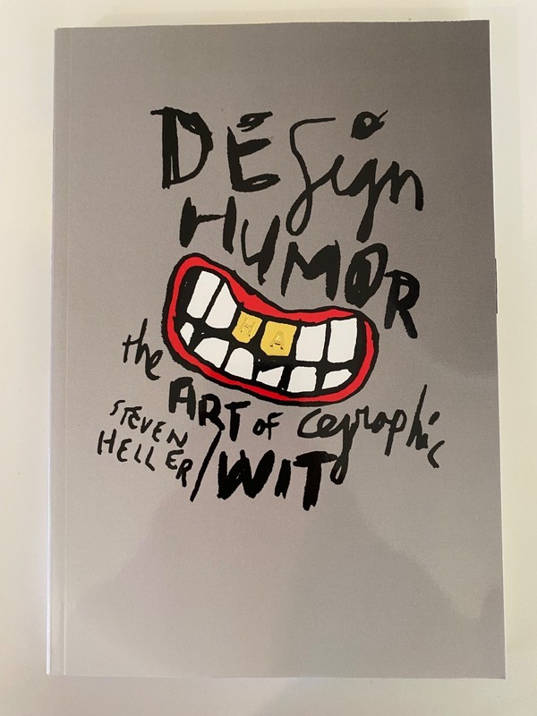 Design Humor: The Art of Graphic Wit by Steven Heller, Trade Pbk, Brand New, 1st