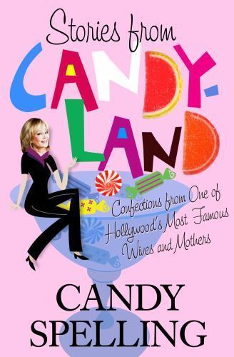 Stories from Candyland: Confections from One- hardcover, 9780312570705, Spelling