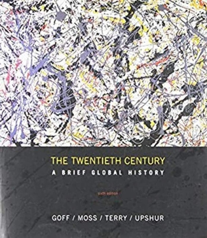 The Twentieth Century: A Brief Global History by Richard Goff (2001) GOOD