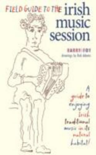 Field Guide to the Irish Music Session by Barry Foy: Like New