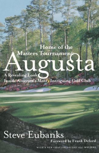 Augusta : Home of the Masters Tournament by Steve Eubanks (1998, Trade…
