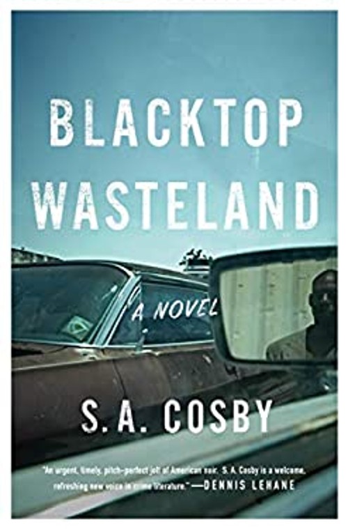 Blacktop Wasteland : A Novel Hardcover S. A. Cosby