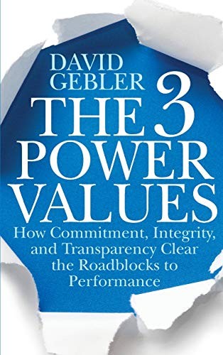 The 3 Power Values: How Commitment, Integrity, and Transparency Clear the Roadb
