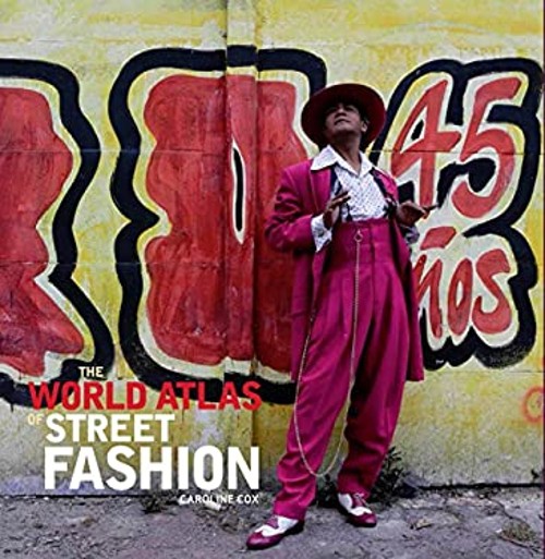 The World Atlas of Street Fashion Hardcover Caroline Cox
