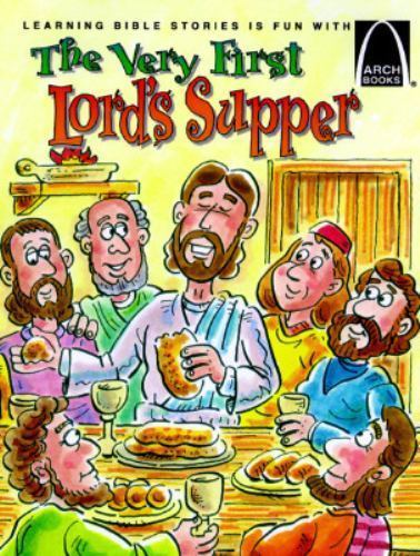The Very First Lord’s Supper – Arch Books by Concordia Publishing House, Good Bo