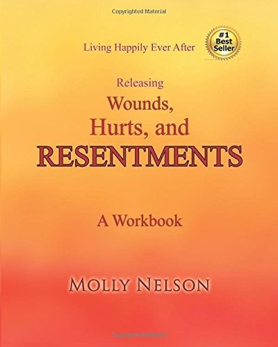 Living Happily Ever After Releasing Wounds, Hurts, and Resen… by Nelson, Molly