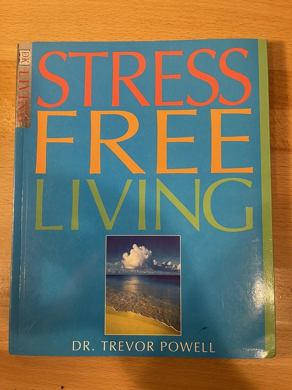 DK Living Ser.: Stress Free Living by Trevor J. Powell (2000, Trade Paperback)