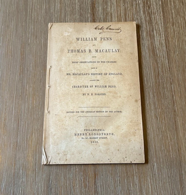 William Penn & Thomas B. Macaulay~Brief Observations~ by W.E. Forster 1850 SC