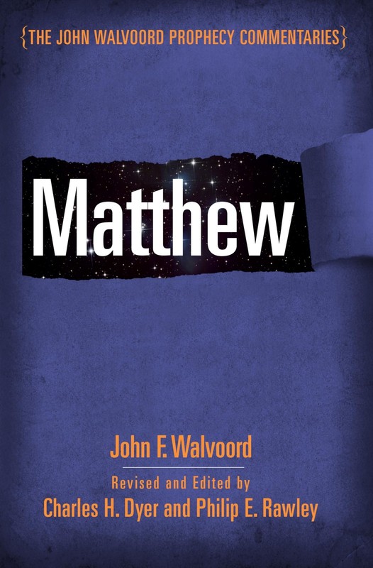 Matthew (The John Walvoord Prophecy Commentaries)