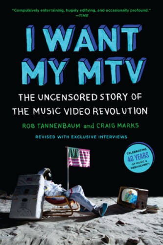 I Want My MTV: The Uncensored Story of the Music Video Revolution – VERY GOOD