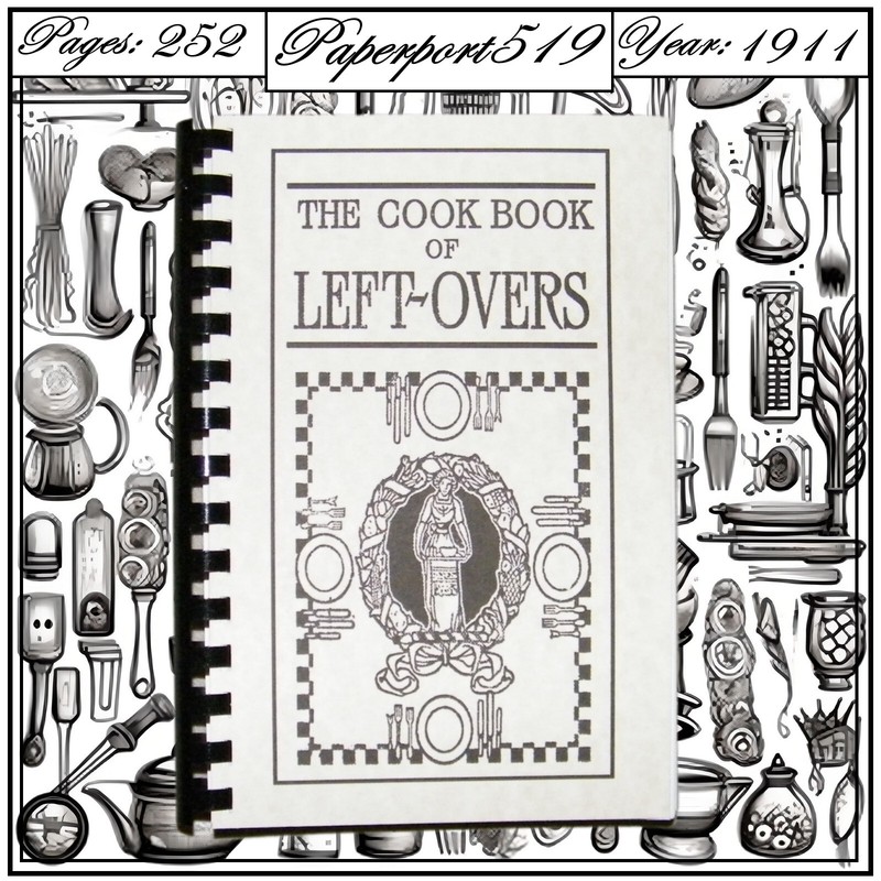 1911 The Cook Book Of Left Overs 252 Pages