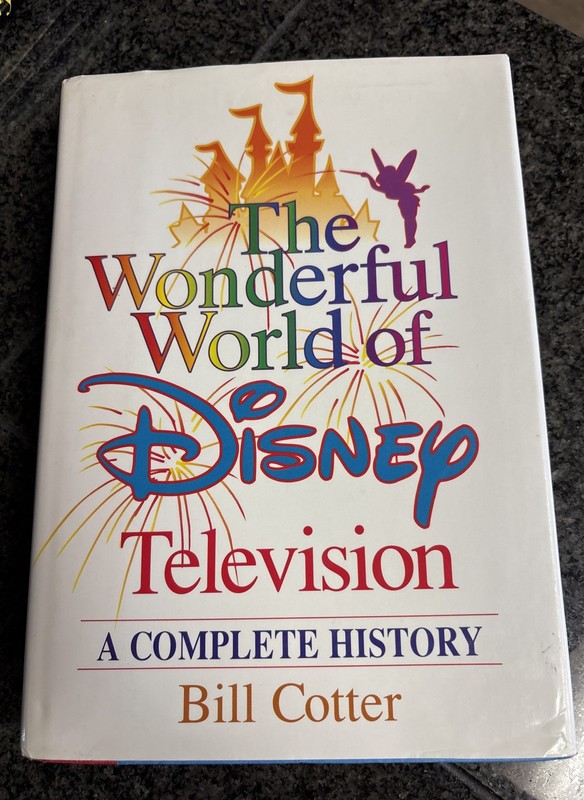 The Wonderful World of Disney Television: A Complete History Bill Cotter HC Book