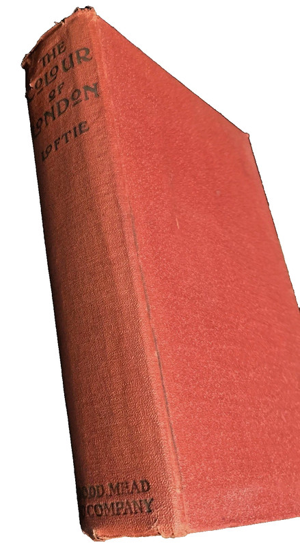 The Colour Of London Historic, Personal & Local By W J Loftie. 1914