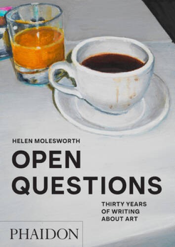 Open Questions: Thirty Years of Writing about Art – Paperback – VERY GOOD