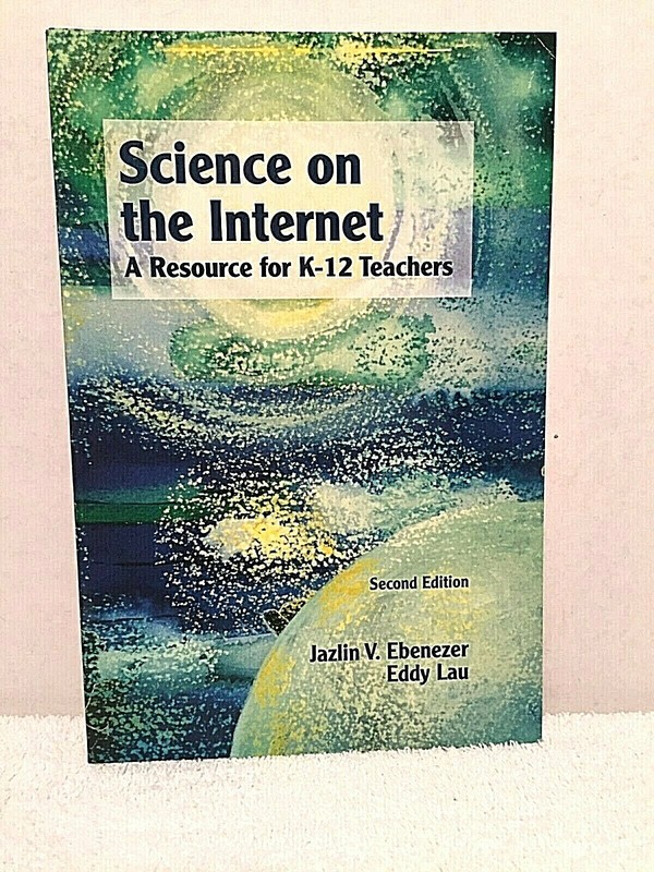 SCIENCE ON THE INTERNET Ebenezer Resource For K~12 Teachers Education Reference