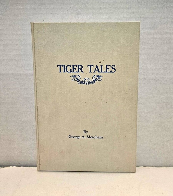 Tiger Tales: Memoirs of an Oklahoma Boy by George M. Meacham 2001 Hardcover