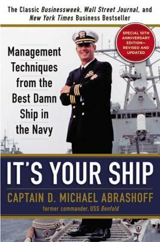 It’s Your Ship: Management Techniques from the Best Damn Ship in the Navy: New