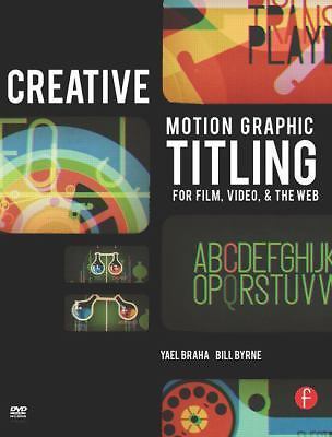 Creative Motion Graphic Titling for Film, Video, and the Web: Dynamic Motion…