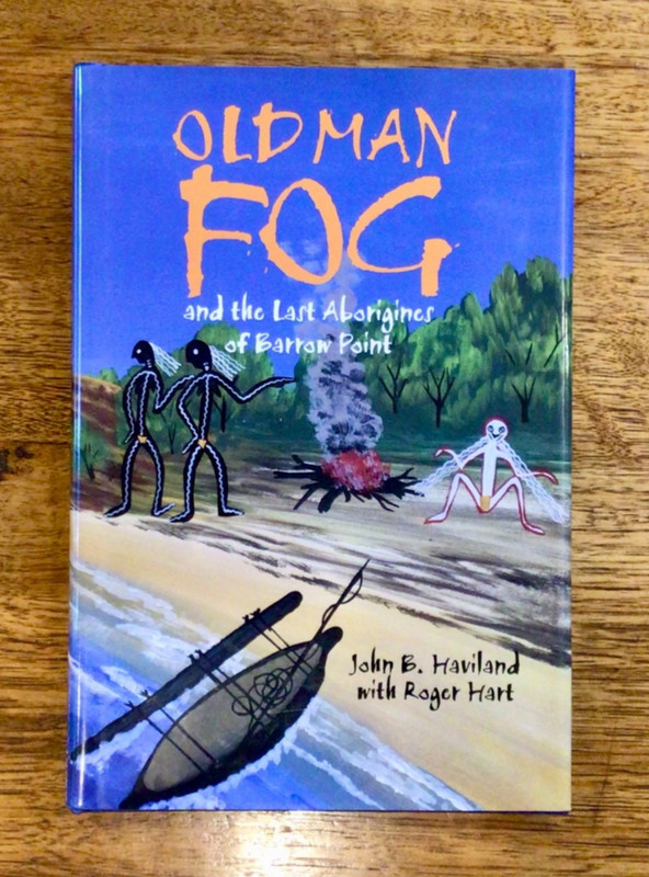 (INDIGENOUS): ‘Old Man Fog: Last Aborigines of Barrow Point’, LIKE NEW HB w DJ