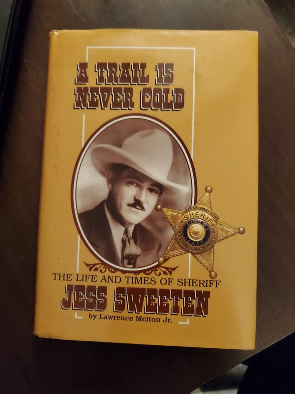 A Trail Is Never Cold The Life and Times Sheriff Jess Sweeten Book RARE SIGNED!