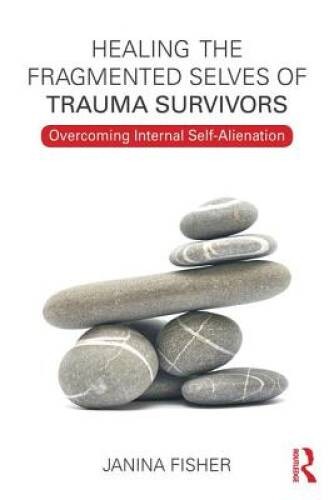 Healing the Fragmented Selves of Trauma Survivors: Overcoming Intern – VERY GOOD