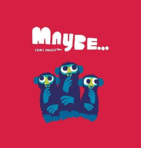 Maybe… by Haughton, Chris