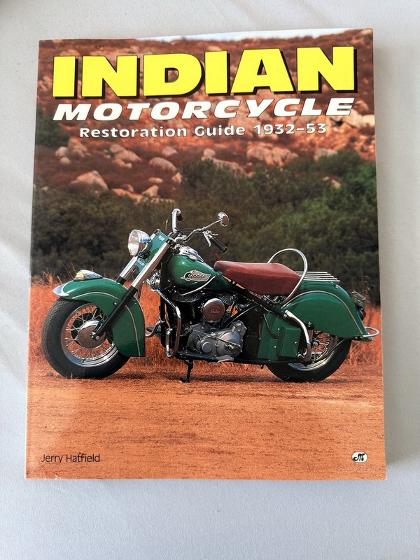 INDIAN MOTORCYCLE: RESTORATION GUIDE 1932-53 (AUTHENTIC By Jerry Hatfield *VG+*