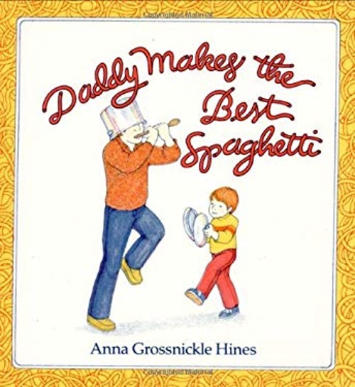 Daddy Makes the Best Spaghetti Board Books H. A., Hines, Anna Gro