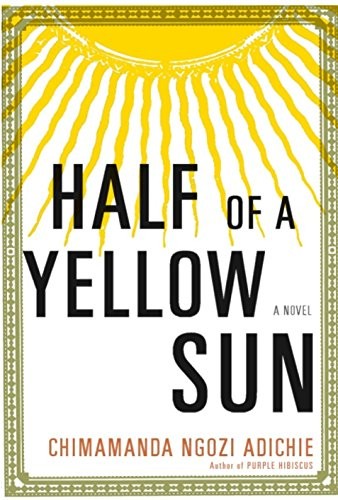 Half of a Yellow Sun by Adichie, Chimamanda Ngozi