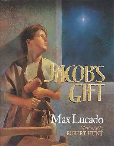 Jacob’s Gift – Hardcover By Lucado, Max – GOOD
