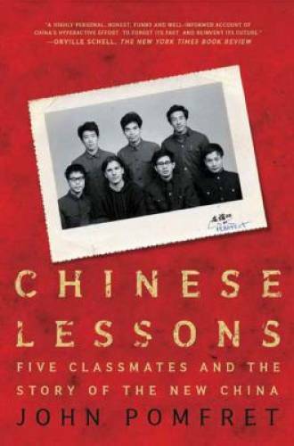 Chinese Lessons: Five Classmates and the Story of the New China – GOOD