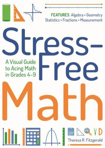 Stress-Free Math: A Visual Guide to Acing Math in Grades 4