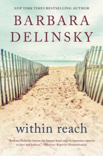 Within Reach: A Novel – Paperback By Delinsky, Barbara – GOOD