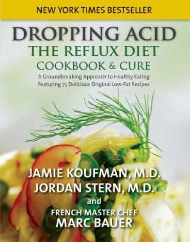 Dropping Acid: The Reflux Diet Cookbook & Cure – Hardcover – GOOD