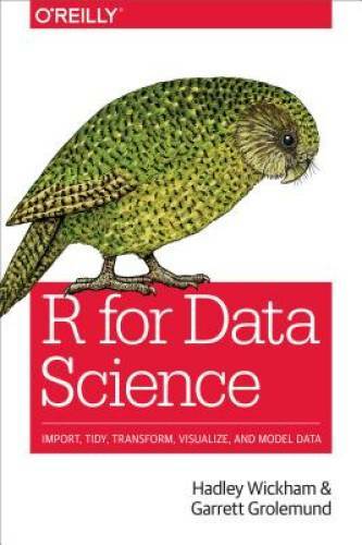 R for Data Science: Import, Tidy, Transform, Visualize, and Model Data – GOOD