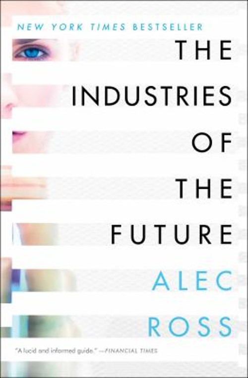 The Industries of the Future Paperback Alec Ross