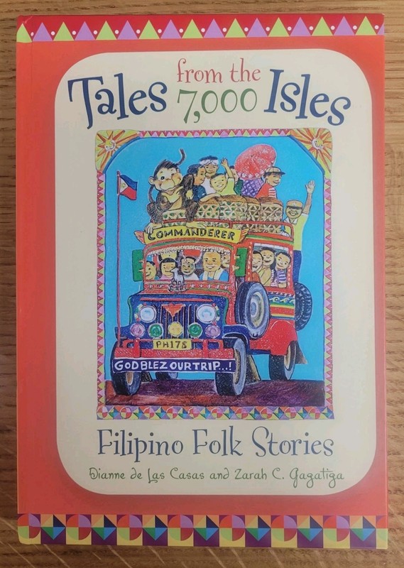 Tales from the 7,000 Isles Filipino Folk Stories Diane de Las Casas Gagatiga NEW