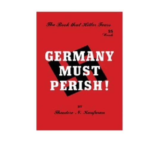 Germany Must Perish! by Theodore N. Kaufman, Brand New Paperback USA Stock