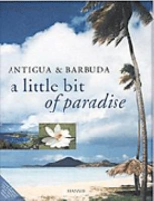Antigua and Barbuda: A Little Bit of Paradise by Ali , Arif