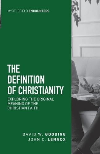 David W Gooding John C Lennox The Definition of Christianity (Paperback)