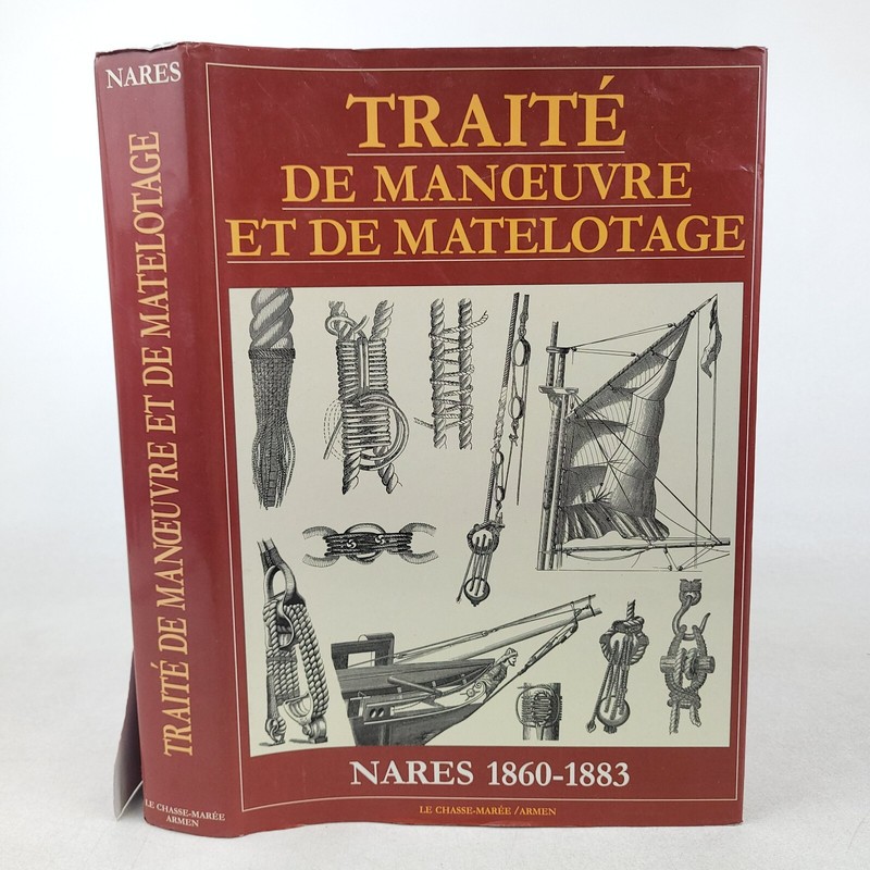 Traité de manoeuvre et de matelotage 1860-1883; Georges Nares HC/DJ 1999 Ltd Ed