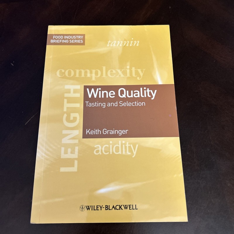 Wine Quality: Tasting and Selection (Food Industry Briefing), Grainger, Keith, G