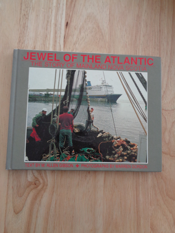 Jewel of the Atlantic, Story of Mainland Nova Scotia by M. Allen Gibson 1990 HC