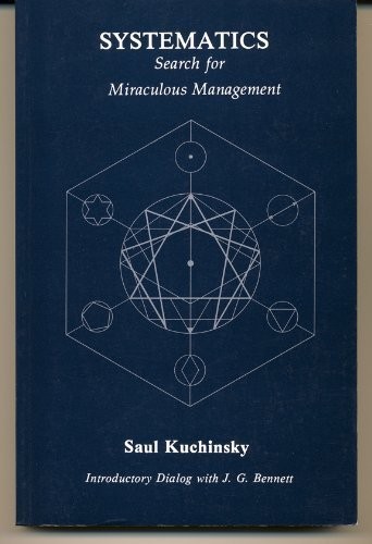 SYSTEMATICS: SEARCH FOR MIRACULOUS MANAGEMENT By Saul Kuchinsky **Excellent**
