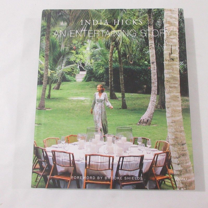 An Entertaining Story India Hicks Lifestyle Party Hosting Recipes Brooke Shields