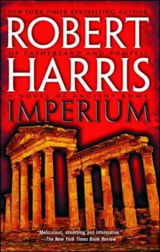 Imperium: A Novel of Ancient Rome – Paperback By Harris, Robert – GOOD