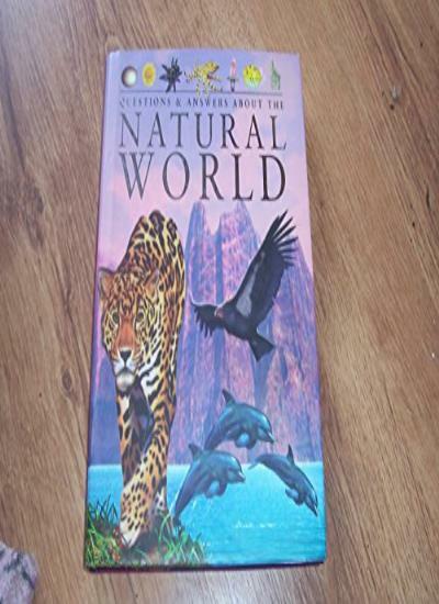 Questions & Answers about the Natural World By anon